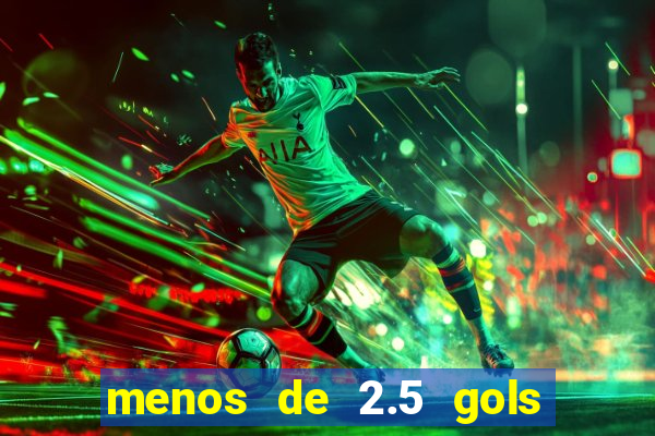 menos de 2.5 gols o que significa